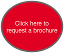 Click here to request a brochure
