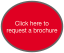 Click here to request a brochure
